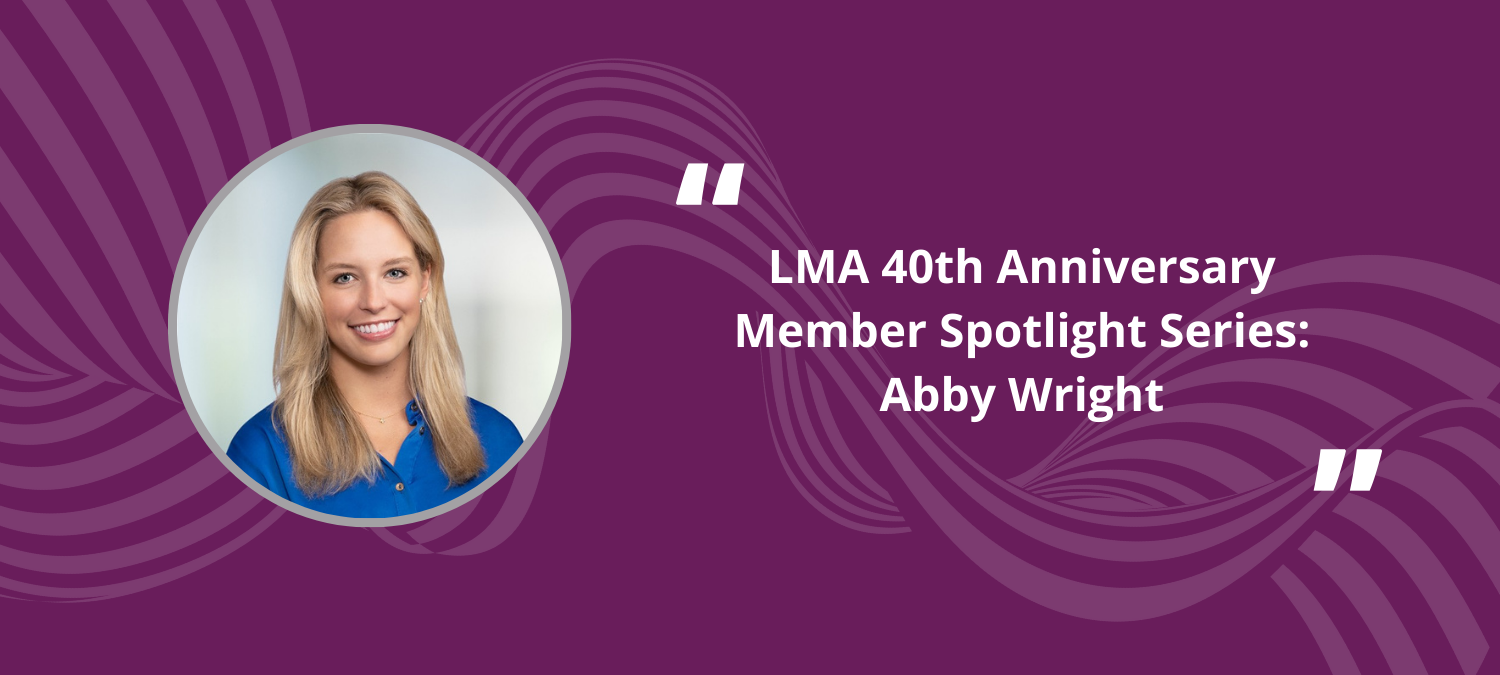 LMA 40th Anniversary Member Spotlight Series: Abby Wright